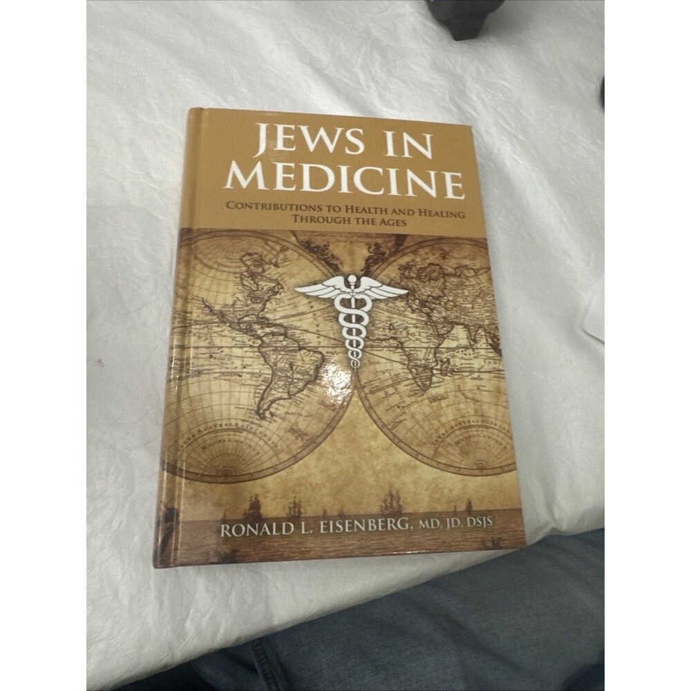 Jews in Medicine: Contributions to Health and Healing Through the Ages, Eisenber